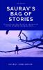 Saurav's Bag of Stories : Non-fiction book based on author's true incidents encountered in his life.