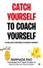 Catch Yourself To Coach Yourself : 15 Brilliant Strategies to Master Yourself