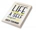 Life Without A Self : Unravelling The Mystery Of Existence