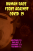 HUMAN RACE FIGHT AGAINST COVID-19