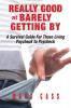 Really Good At Barely Getting By: A Survival Guide For Those Living Paycheck To Paycheck