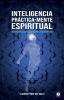 Inteligencia Práctica-Mente espiritual: Dejemos un legado significativo de nuestra vida