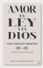 Amor es ley y es Dios