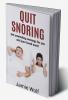 Quit Snoring – Get unwinding evenings for you and your loved ones! : Snoring makes you and your friends and family sick – Quit it and get wellbeing and happiness back!