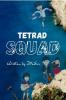 Tetrad Squad