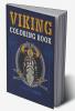 Viking Coloring Book : Warriors Bersekers Dragon Ships and More! Myth Coloring Book Vikings History Coloring for Stress Relief and Relaxation