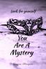 you are a mystery : look for yourself