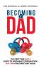 Becoming a Dad: The First-Time Dad's Guide to Pregnancy Preparation (101 Tips For Expectant Dads): 5 (Positive Parenting)