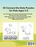 Dot To Dot Count To 10: 30 Colorable Pages Ages 3 to 5 Preschool to Kindergarten Connect The Dots; Numerical Order Counting and Fun Facts About Animals