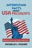 Interesting Facts About USA Presidents: Weird Fun Facts That Will Make You Want To Rewrite History