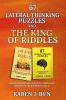 67 Lateral Thinking Puzzles And The King Of Riddles: The 2 Books Compilation Set Of Games And Riddles To Build Brain Cells