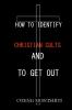 How to identify Christian cults and to get out