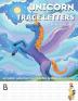 Unicorn Trace Letters-Alphabet Hand Writing Practice Work Book For Kids: Age 4-7