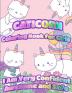 Caticorn Coloring Book For Girls: I Am Very Confident Awesome And Safe Unique Single-Sided Pages For The Ultimate Caticorn Fan To Color