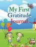 My First Gratitude Journal: A Daily Gratitude Journal for Kids to practice Gratitude and Mindfulness Large Size 85 x 11