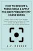 How to Become a Focus Ninja & Apply the Best Productivity Hacks Series