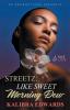 Streetz: Like Sweet Morning Dew