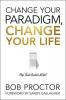 Change Your Paradigm Change Your Life