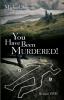 You Have Been Murdered!: Romans VII XI