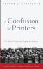 A Confusion of Printers (Wycliffe Studies in History Church and Society)