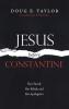 Jesus Before Constantine: The Church Her Beliefs and Her Apologetics