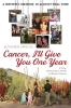 Cancer I'll Give You One Year: A Non-Informative Guide to Breast Cancer: A Writer's Memoir in Almost Real Time