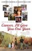 Cancer I'll Give You One Year: A Non-Informative Guide to Breast Cancer: A Writer's Memoir in Almost Real Time