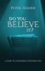 Do You Believe It?: A Guide to a Reasonable Christian Faith