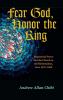 Fear God Honor the King: Magisterial Power and the Church in the Reformation Circa 1470-1600