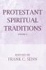 Protestant Spiritual Traditions Volume One: With a New Preface and Bibliographies