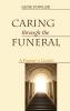 Caring through the Funeral: A Pastor's Guide