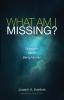 What Am I Missing?: Questions about Being Human