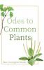 Odes to Common Plants