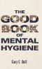 The Good Book of Mental Hygiene