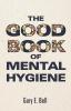 The Good Book of Mental Hygiene