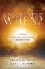 Apocalypse When?: A Guide to Interpreting and Preaching Apocalyptic Texts