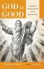 God is Good: Exploring the Character of the Biblical God