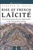 Rise of French Laïcité: French Secularism from the Reformation to the Twenty-First Century: 7 (Evangelical Missiological Society Monograph)