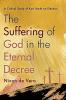 The Suffering of God in the Eternal Decree: A Critical Study of Karl Barth on Election