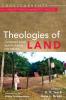 Theologies of Land: Contested Land Spatial Justice and Identity (Crosscurrents in Majority World and Minority Theology)