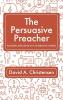 The Persuasive Preacher: Pastoral Influence in a Marketing World