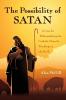 The Possibility of Satan: A Case for Reformulating the Catholic Church's Teachings on the Devil