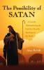 The Possibility of Satan: A Case for Reformulating the Catholic Church's Teachings on the Devil