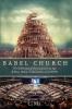 Babel Church: The Subversion of Christianity in an Age of Mass Media Globalization and #Metoo