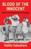 Blood of the Innocent: Victims of the Contras' War in Nicaragua