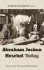 Abraham Joshua Heschel Today: Voices from Warsaw and Jerusalem