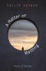 A Matter of Waiting: Poems of My Days