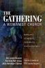 The Gathering A Womanist Church: Origins Stories Sermons and Litanies