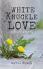 White Knuckle Love: A Memoir of Holding