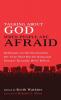 Talking About God When People Are Afraid: Dialogues on the Incarnation the Year That Doctor King and Senator Kennedy Were Killed